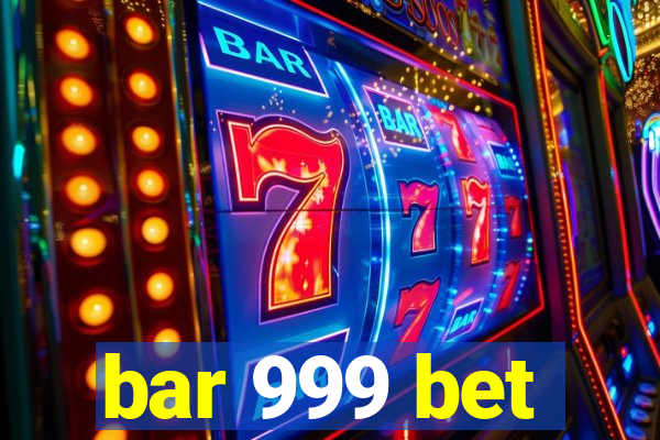 bar 999 bet